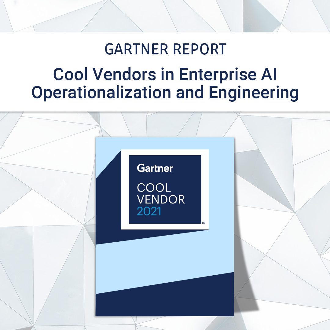 Gartner Cool Vendors in Enterprise AI Operationalization and Engineering